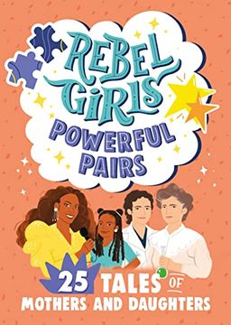 portada Rebel Girls Powerful Pairs: 25 Tales of Mothers and Daughters (Rebel Girls Minis) (en Inglés)