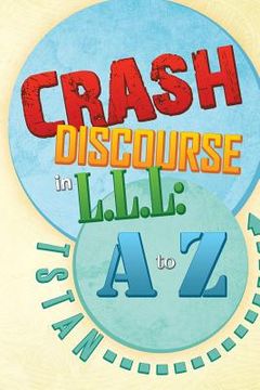 portada Crash Discourse in L.L.L: A to Z (en Inglés)