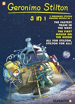 portada Geronimo Stilton 3-In-1 #5: Collecting “The Fastest Train in the West,” “First Mouse on the Moon,” and “All for Stilton, Stilton for All! ” (Geronimo Stilton Graphic Novels, 5)
