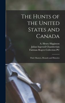 portada The Hunts of the United States and Canada: Their Masters, Hounds and Histories (in English)