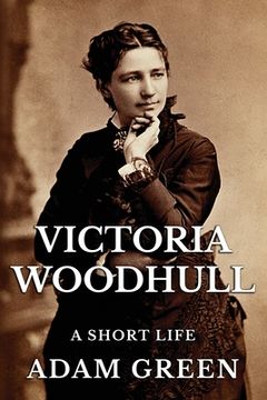 portada Victoria Woodhull: A Short Life (en Inglés)