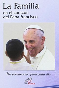 portada LA FAMILIA en el corazón del Papa Francisco: Un pensamiento para cada día (Kairoi)