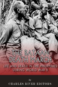 portada The Bataan Death March: Life and Death in the Philippines During World War II (en Inglés)