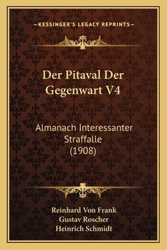 portada Der Pitaval Der Gegenwart V4: Almanach Interessanter Straffalle (1908) (in German)