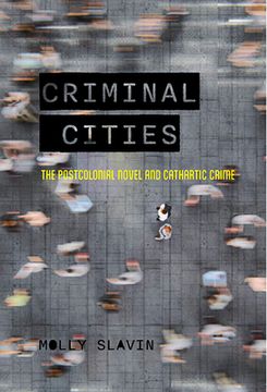 portada Criminal Cities: The Postcolonial Novel and Cathartic Crime (en Inglés)