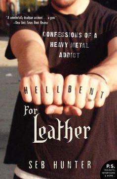 portada hell bent for leather: confessions of a heavy metal addict (en Inglés)
