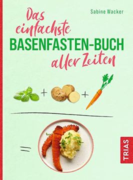 portada Das Einfachste Basenfasten-Buch Aller Zeiten (Die Einfachsten Aller Zeiten) (in German)
