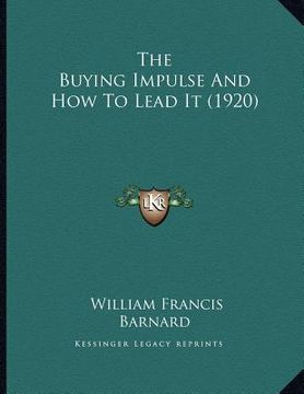 portada the buying impulse and how to lead it (1920) (en Inglés)
