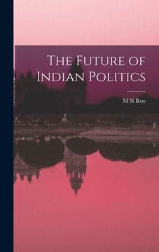 portada The Future of Indian Politics (en Inglés)