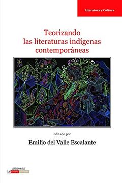 portada Teorizando las Literaturas Indígenas Contemporáneas (Literatura y Cultura)