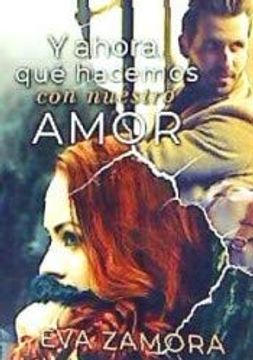 portada Y Ahora, qué Hacemos con Nuestro Amor (in Spanish)