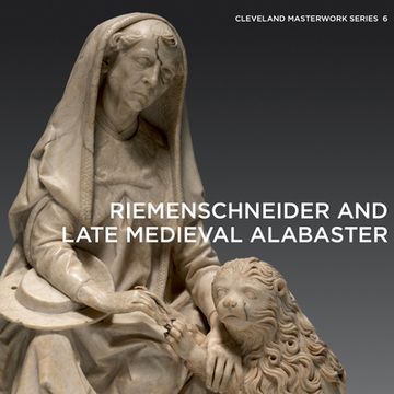 portada Riemenschneider and Late Medieval Alabaster (en Inglés)