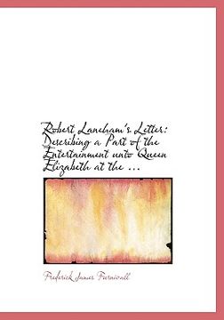 portada robert laneham's letter: describing a part of the entertainment unto queen elizabeth at the ...