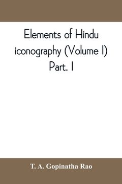 portada Elements of Hindu iconography (Volume I) Part. I (in English)