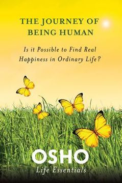 portada the journey of being human: is it possible to find real happiness in ordinary life? (in English)