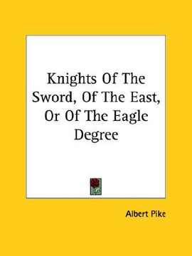 portada knights of the sword, of the east, or of the eagle degree (en Inglés)