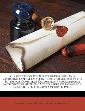 portada classification of operating revenues and operating expense of steam roads prescribed by the interstate commerce commission in accordance with section (en Inglés)