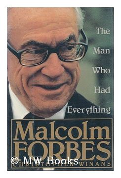 portada Malcolm Forbes: The man who had Everything (in English)