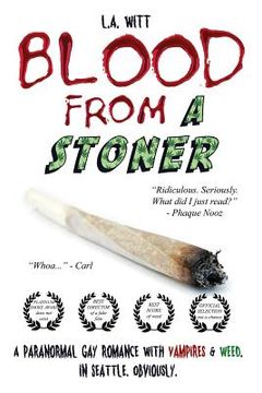 portada Blood from a Stoner: A paranormal gay romance with vampires & weed. In Seattle. Obviously. (en Inglés)