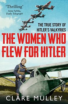portada The Women Who Flew for Hitler: The True Story of Hitler's Valkyries