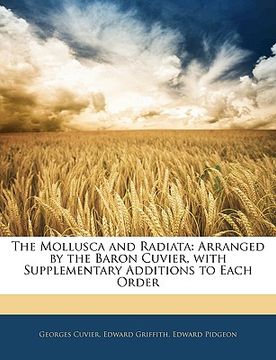 portada the mollusca and radiata: arranged by the baron cuvier, with supplementary additions to each order