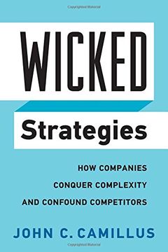 portada Wicked Strategies: How Companies Conquer Complexity and Confound Competitors (Rotman-UTP Publishing)
