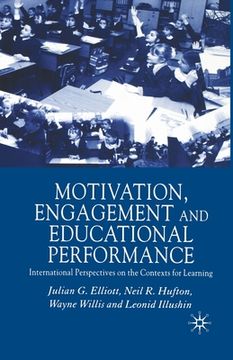 portada Motivation, Engagement and Educational Performance: International Perspectives on the Contexts for Learning (en Inglés)