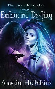 portada Embracing Destiny: 6 (The fae Chronicles) (in English)