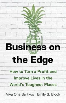 portada Business on the Edge: How to Turn a Profit and Improve Lives in the World's Toughest Places (en Inglés)