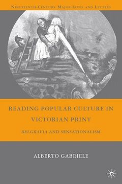portada Reading Popular Culture in Victorian Print: Belgravia and Sensationalism (Nineteenth-Century Major Lives and Letters) (en Inglés)