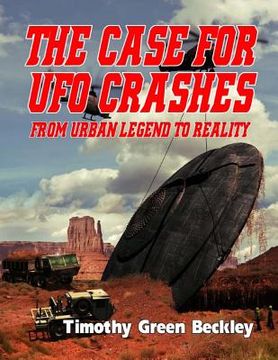 portada The Case for UFO Crashes - From Urban Legend to Reality (in English)