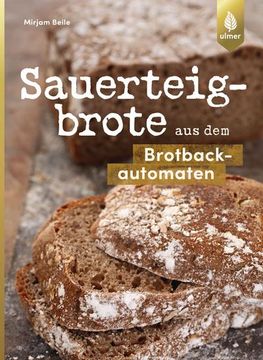 portada Sauerteigbrote aus dem Brotbackautomaten (en Alemán)