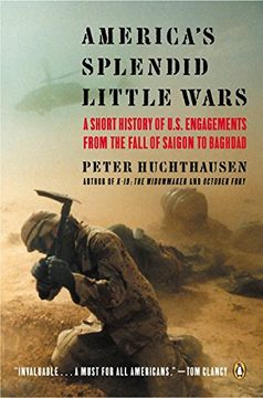 portada America's Splendid Little Wars: A Short History of U. Sp Engagements: From the Fall of Saigon to Baghdad (in English)