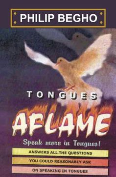 portada Tongues Aflame: Speak More In Tongues! (in English)