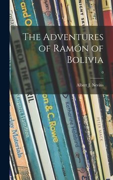 portada The Adventures of Ramón of Bolivia; 0 (en Inglés)