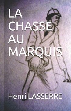 portada La Chasse Au Marquis: Henri LASSERRE (en Francés)