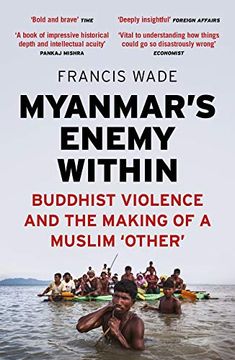 portada Myanmar's Enemy Within: Buddhist Violence and the Making of a Muslim 'other' (Asian Arguments) (en Inglés)