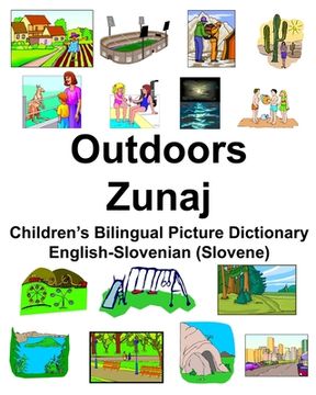 portada English-Slovenian (Slovene) Outdoors/Zunaj Children's Bilingual Picture Dictionary