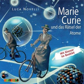 portada Marie Curie und das Rätsel der Atome: Geniale Denker und Erfinder (en Alemán)
