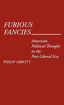 portada Furious Fancies: American Political Thought in the Post-Liberal era (Contributions in Political Science) (en Inglés)