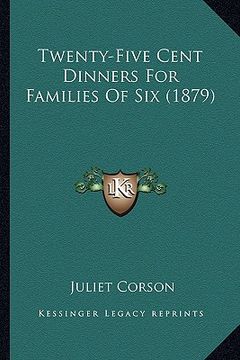 portada twenty-five cent dinners for families of six (1879) (in English)