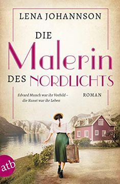 portada Die Malerin des Nordlichts: Roman (Mutige Frauen Zwischen Kunst und Liebe, Band 10) (in German)