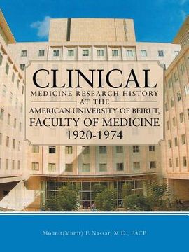 portada Clinical Medicine Research History at the American University of Beirut, Faculty of Medicine 1920-1974 (en Inglés)