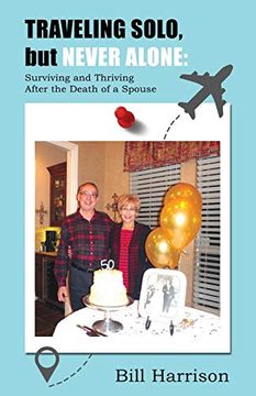 portada Traveling Solo, but Never Alone: Surviving and Thriving After the Death of a Spouse 