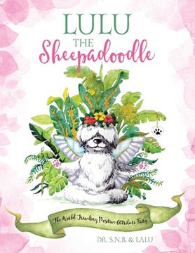 portada Lulu the Sheepadoodle: The World Traveling Positive Attribute Fairy (en Inglés)