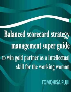portada Balanced scorecard For Women strategy management super guide to win gold partner as a intellectual skill for Brightening working woman: The powerful t (in English)