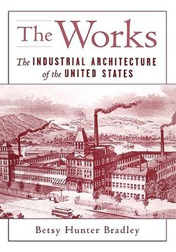portada the works: the industrial architecture of the united states