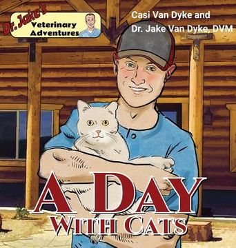 portada Dr. Jake's Veterinary Adventures: A Day with Cats (in English)