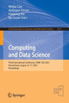 portada Computing and Data Science: Third International Conference, Conf-CDs 2021, Virtual Event, August 12-17, 2021, Proceedings (in English)