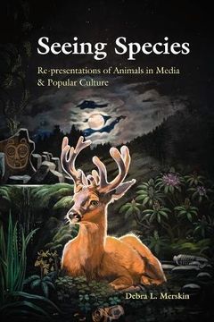 portada Seeing Species: Re-Presentations of Animals in Media & Popular Culture (Peter Lange Humanities) (en Inglés)